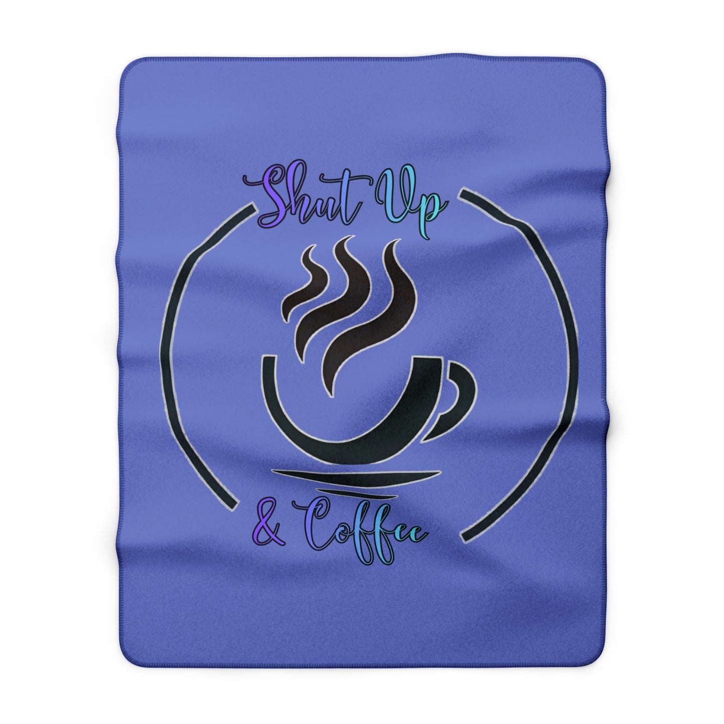 Sherpa Blanket — "Shut Up & Coffee" Cozy Fleece Throw for Coffee Lovers